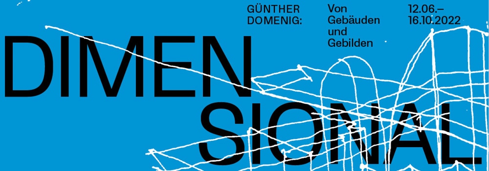 Ankündigung zur Ausstellung Domenig Dimensional im Archtekturhaus Klagenfurt, blau mit schwarzer schrift